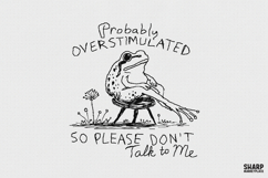Probably Overstimulated So Please Don't Talk To Me Frog Product Image 1