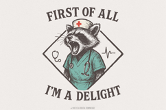 First Of All I&#039;m A Delight PNG, Funny Nurse Raccoon PNG, Product Image 1