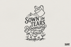 Sown In Tears Blooming In Faith PNG, Christian Shirt Product Image 1