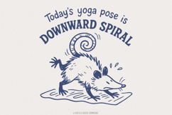 Today&#039;s Yoga Pose Is Downward Spiral PNG, Funny Opossum Product Image 1