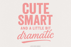 Cute Smart And A Little Bit Dramatic PNG, Funny Quote Shirt Product Image 1