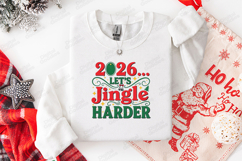 2026 Lets Jingle Harder Christmas Shirt Design Product Image 2