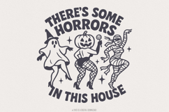 There&#039;s Some Horrors In This House Halloween PNG, Funny Product Image 1
