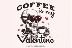 Coffee is my Valentine PNG, Valentines Day Png, Skeleton Product Image 1