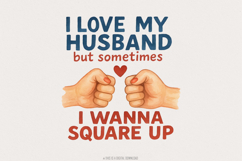 I Love My Husband But Sometimes I Wanna Square Up Funny Product Image 1