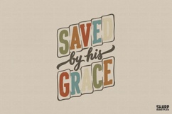 Saved By His Grace Christian Shirt Sublimation, Faith Bible Product Image 1