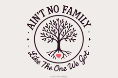 Ain&#039;t No Family Like the One We Got PNG, Family Gift, Product Image 1