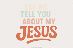 Let Me Tell You About My Jesus PNG, Christian Shirt PNG, Product Image 1