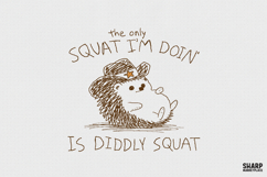 The Only Squat I’m Doin’ Is Diddly Squat PNG, Funny Product Image 1