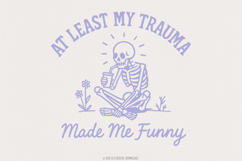 At Least My Trauma Made Me Funny PNG, Trending PNG, Funny Product Image 1