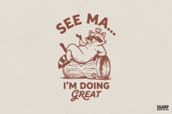 See Ma I'm Doing Great PNG, Funny Raccoon T-Shirt Design, Product Image 1