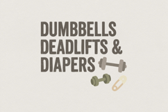 Dumbbells Deadlifts &amp; Diapers PNG, New Dad Gym Shirt, Product Image 1