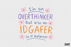 I'm An Overthinker But Also An IDGAFER So It Balances, PNG Product Image 1