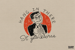 Hang In There It Gets Worse PNG, Funny Sarcastic Office Product Image 1