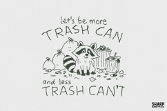 Let's Be More Trash Can And Less Trash Can't, Trendy PNG Product Image 1