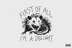First Of All I'm A Delight Possum Sketch Graphic, Trendy Product Image 1