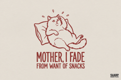 Mother I Fade From Want Of Snacks PNG, Funny Cat Digital Product Image 1