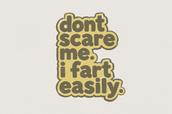 Dont Scare Me I Fart Easily PNG, Funny Digital Download, Product Image 1