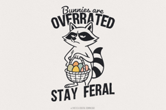 Bunnies Are Overrated Stay Feral PNG, Funny Easter Raccoon, Product Image 1