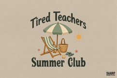 Tired Teachers Summer Club Beach Vacation Art, Teacher PNG Product Image 1