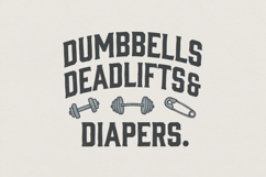 Dumbbells Deadlifts &amp; Diapers PNG, Dad Workout Shirt, Product Image 1