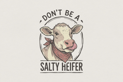 Don&#039;t Be A Salty Heifer PNG, Funny Cow Shirt PNG, Farm Product Image 1
