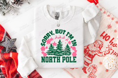 Sorry But I'm In North Pole SVG, Santa Sleigh Christmas Cut Product Image 3
