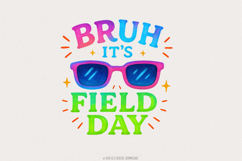 Bruh It&#039;s Field Day PNG, Funny Summer Activities, Teacher Product Image 1