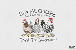 Buy Me Chickens And Tell Me You Don't Trust The Government Product Image 1