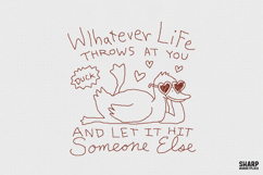 Whatever Life Throws At You And Let It Hit Someone Else Product Image 1