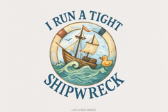 I Run A Tight Shipwreck PNG, Nautical Humor Digital Product Image 1