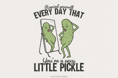 Funny Sublimation T Shirt, Pickle Humor PNG, Sassy Saying, Product Image 1