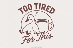 Too Tired For This Duck Coffee PNG, Cute Sleepy Duck PNG Product Image 1