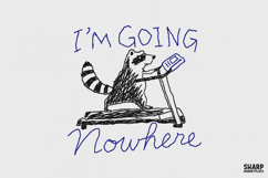 I'm Going Nowhere PNG, Trendy PNG, Shirt PNG, Funny PNG, Product Image 1