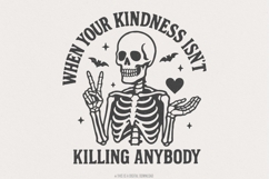 When Your Kindness Isn&#039;t Killing Anybody PNG, Funny Product Image 1