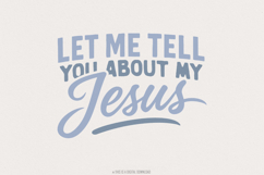 Let Me Tell You About My Jesus PNG, Christian Shirt Design, Product Image 1