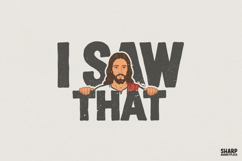 I Saw That PNG, Funny Jesus Christian Shirt Design, Product Image 1
