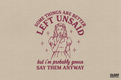 Some Things Are Better Left Unsaid But I'm Probably Gonna Product Image 1