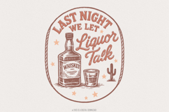 Last Night We Let Liquor Talk PNG, Whiskey Bottle Western Product Image 1