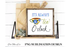 It's always tea o'clock, PNG files, Tea PNG, Tea quote PNG Product Image 1