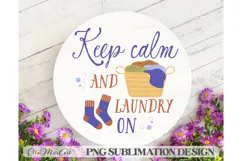 Keep calm and laundry on, Laundry PNG, Washing PNG, Dry PNG, Product Image 1
