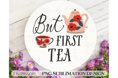 But first tea, PNG files, Tea PNG, Tea quote PNG Product Image 1