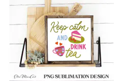 Keep calm and drink tea, PNG files, Tea PNG, Tea quote PNG, Product Image 2
