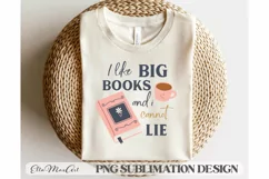 I like big books and i cannot lie PNG, Books Lover PNG, Book Product Image 2