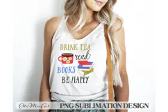 Drink tea read books be happy, PNG files, Tea PNG, Tea quote Product Image 2