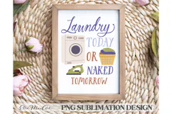 Laundry today or naked tomorrow, Laundry PNG, Washing PNG, Product Image 1