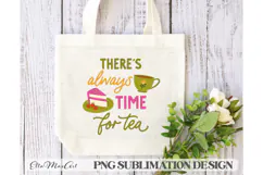 There's always time for tea, PNG files, Tea PNG, Tea quote Product Image 1
