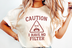 Caution I Have No Filter PNG, Funny Sarcastic Quotes, Sassy Product Image 2