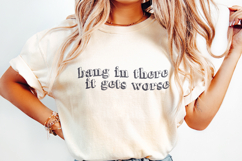 Hang in There It Gets Worse PNG, Trendy Vintage Retro, Product Image 2