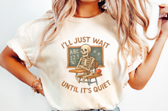I&#039;ll Just Wait Until It&#039;s Quiet PNG, Funny Teacher Skeleton Product Image 2
